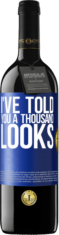 39,95 € | 赤ワイン REDエディション MBE 予約する 私はあなたに千のルックスを言った 青いタグ. カスタマイズ可能なラベル 予約する 12 月 収穫 2016 Tempranillo