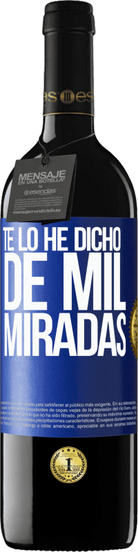 «Te lo he dicho de mil miradas» Edición RED MBE Reserva
