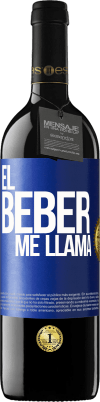«¡El beber me llama!» Edición RED MBE Reserva