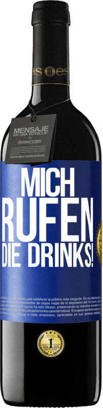 39,95 € Kostenloser Versand | Rotwein RED Ausgabe MBE Reserve Mich rufen die Drinks! Blaue Markierung. Anpassbares Etikett Reserve 12 Monate Ernte 2015 Tempranillo