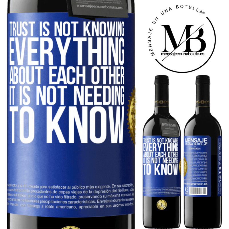 39,95 € Free Shipping | Red Wine RED Edition MBE Reserve Trust is not knowing everything about each other. It is not needing to know Blue Label. Customizable label Reserve 12 Months Harvest 2014 Tempranillo