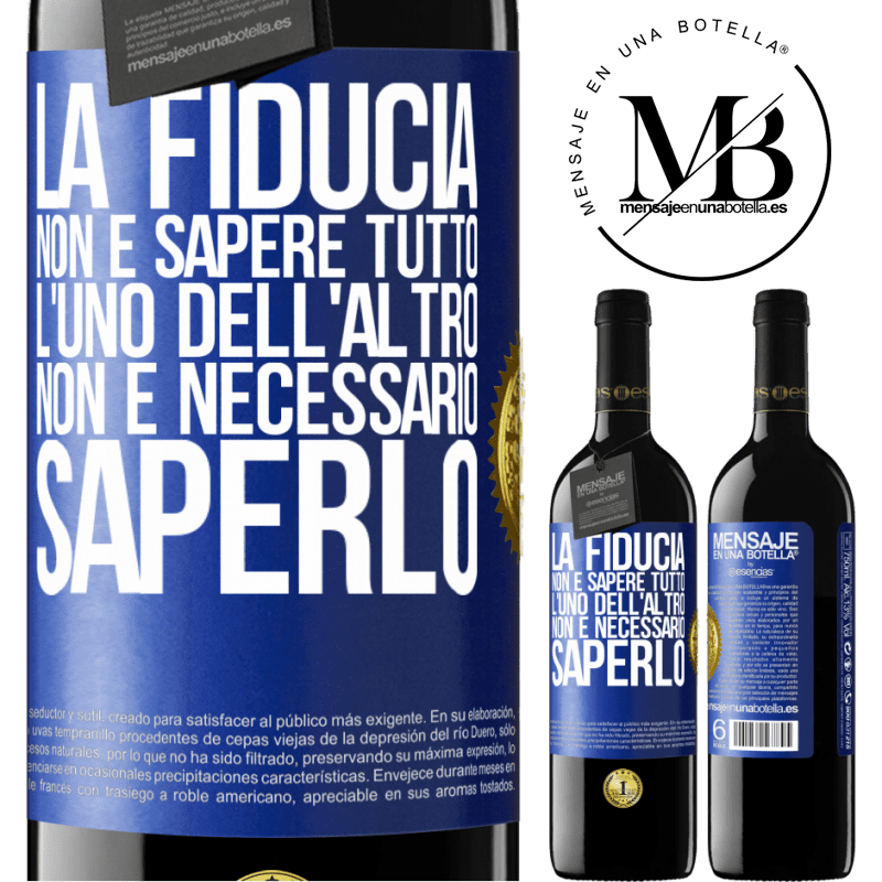 39,95 € Spedizione Gratuita | Vino rosso Edizione RED MBE Riserva La fiducia non è sapere tutto l'uno dell'altro. Non è necessario saperlo Etichetta Blu. Etichetta personalizzabile Riserva 12 Mesi Raccogliere 2016 Tempranillo