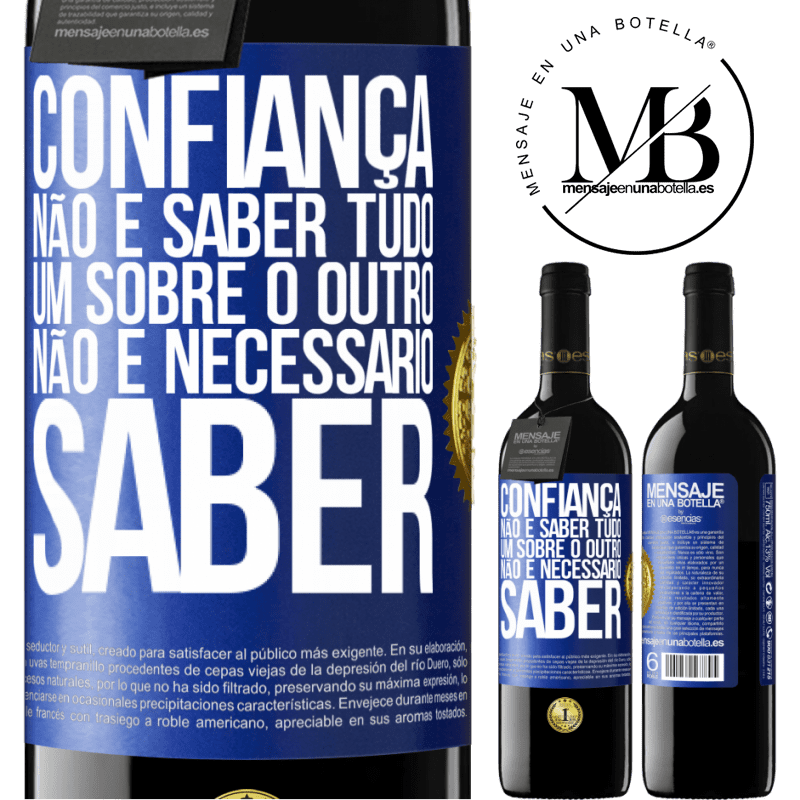 39,95 € Envio grátis | Vinho tinto Edição RED MBE Reserva Confiança não é saber tudo um sobre o outro. Não é necessário saber Etiqueta Azul. Etiqueta personalizável Reserva 12 Meses Colheita 2014 Tempranillo