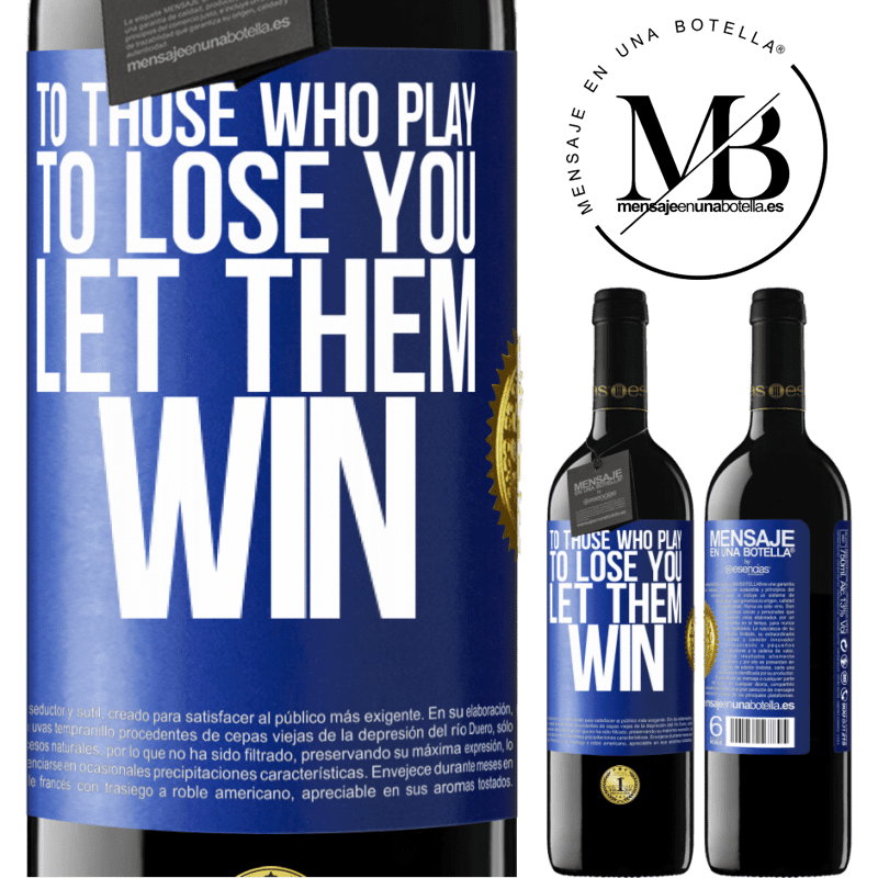 24,95 € Free Shipping | Red Wine RED Edition Crianza 6 Months To those who play to lose you, let them win Blue Label. Customizable label Aging in oak barrels 6 Months Harvest 2019 Tempranillo