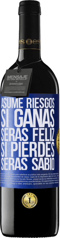 «Asume riesgos. Si ganas, serás feliz. Si pierdes, serás sabio» Edición RED MBE Reserva