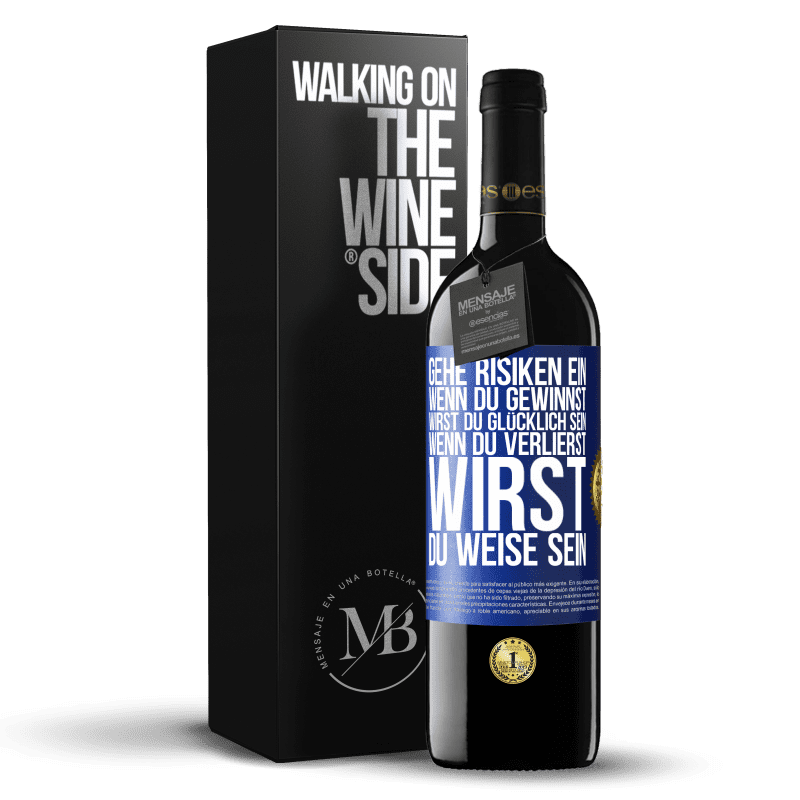 39,95 € Kostenloser Versand | Rotwein RED Ausgabe MBE Reserve Gehe Risiken ein. Wenn du gewinnst, wirst du glücklich sein. Wenn du verlierst, wirst du weise sein Blaue Markierung. Anpassbares Etikett Reserve 12 Monate Ernte 2016 Tempranillo