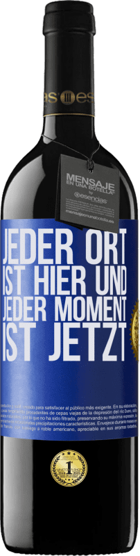 39,95 € Kostenloser Versand | Rotwein RED Ausgabe MBE Reserve Jeder Ort ist hier und jeder Moment ist jetzt Blaue Markierung. Anpassbares Etikett Reserve 12 Monate Ernte 2016 Tempranillo