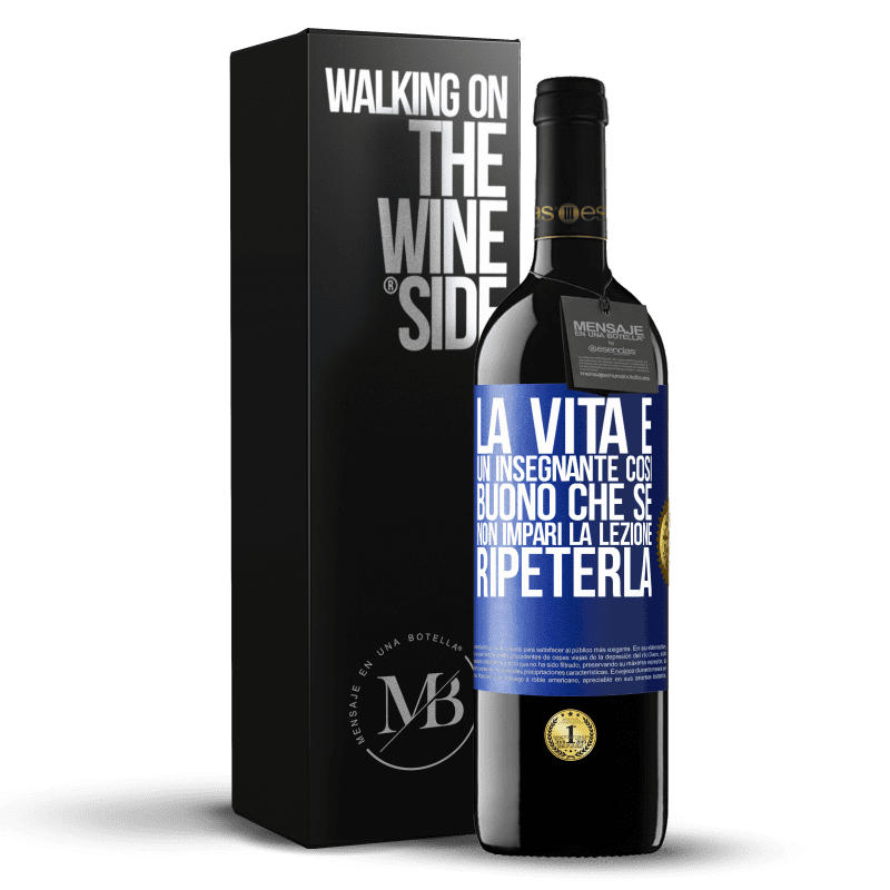 39,95 € Spedizione Gratuita | Vino rosso Edizione RED MBE Riserva La vita è un insegnante così buono che se non impari la lezione, ripeterla Etichetta Blu. Etichetta personalizzabile Riserva 12 Mesi Raccogliere 2015 Tempranillo