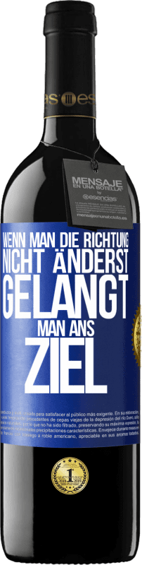 39,95 € Kostenloser Versand | Rotwein RED Ausgabe MBE Reserve Wenn man die Richtung nicht änderst, gelangt man ans Ziel Blaue Markierung. Anpassbares Etikett Reserve 12 Monate Ernte 2016 Tempranillo