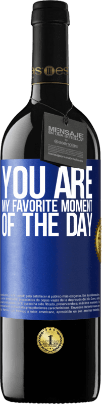 «You are my favorite moment of the day» RED Edition Crianza 6 Months