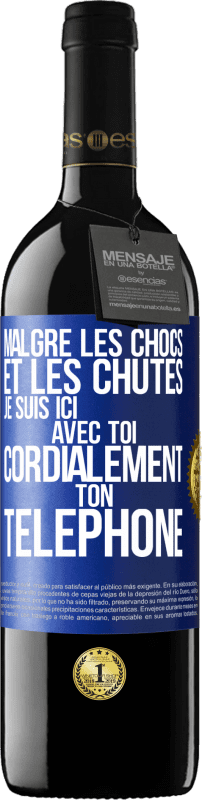 39,95 € Envoi gratuit | Vin rouge Édition RED MBE Réserve Malgré les chocs et les chutes je suis ici avec toi. Cordialement ton téléphone Étiquette Bleue. Étiquette personnalisable Réserve 12 Mois Récolte 2016 Tempranillo