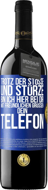 39,95 € | Rotwein RED Ausgabe MBE Reserve Trotz der Stöße und Stürze bin ich hier bei dir. Mit freundlichen Grüßen, dein Telefon Blaue Markierung. Anpassbares Etikett Reserve 12 Monate Ernte 2016 Tempranillo