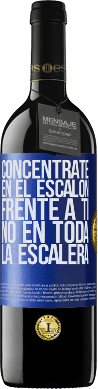 39,95 € | Vino Tinto Edición RED MBE Reserva Concéntrate en el escalón frente a ti, no en toda la escalera Etiqueta Azul. Etiqueta personalizable Reserva 12 Meses Cosecha 2015 Tempranillo