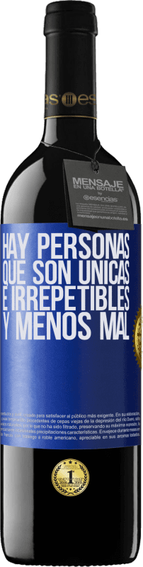 39,95 € Envío gratis | Vino Tinto Edición RED MBE Reserva Hay personas que son únicas e irrepetibles. Y menos mal Etiqueta Azul. Etiqueta personalizable Reserva 12 Meses Cosecha 2016 Tempranillo