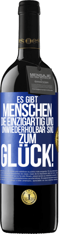 39,95 € | Rotwein RED Ausgabe MBE Reserve Es gibt Menschen, die einzigartig und unwiederholbar sind. Zum Glück! Blaue Markierung. Anpassbares Etikett Reserve 12 Monate Ernte 2015 Tempranillo