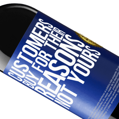 Unique & Personal Expressions. «Customers buy for their reasons, not yours» RED Edition Crianza 6 Months
