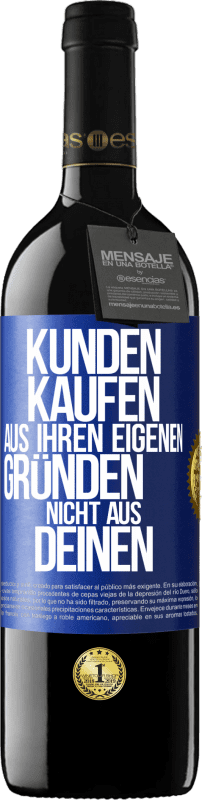39,95 € Kostenloser Versand | Rotwein RED Ausgabe MBE Reserve Kunden kaufen aus ihren eigenen Gründen, nicht aus Deinen Blaue Markierung. Anpassbares Etikett Reserve 12 Monate Ernte 2016 Tempranillo