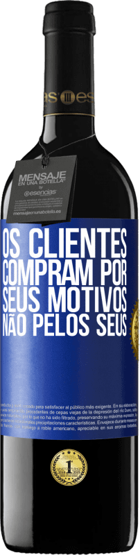 39,95 € Envio grátis | Vinho tinto Edição RED MBE Reserva Os clientes compram por seus motivos, não pelos seus Etiqueta Azul. Etiqueta personalizável Reserva 12 Meses Colheita 2016 Tempranillo