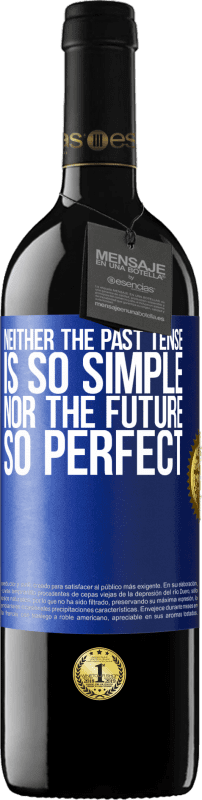 «Neither the past tense is so simple nor the future so perfect» RED Edition MBE Reserve