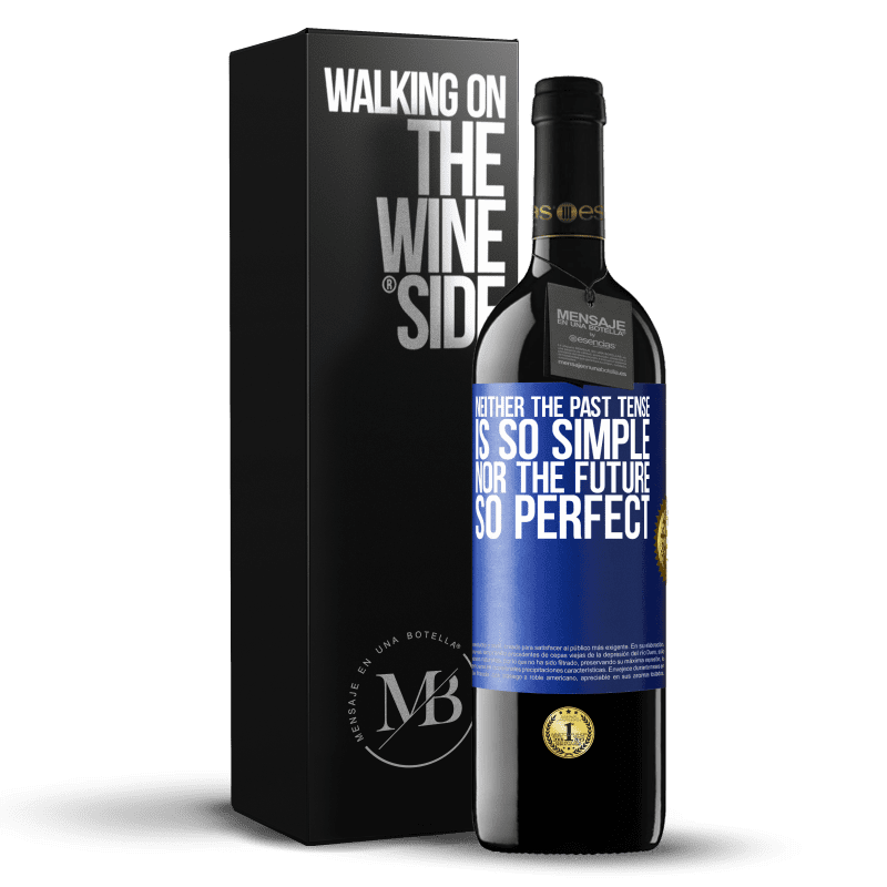 24,95 € Free Shipping | Red Wine RED Edition Crianza 6 Months Neither the past tense is so simple nor the future so perfect Blue Label. Customizable label Aging in oak barrels 6 Months Harvest 2019 Tempranillo