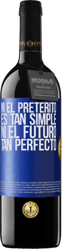 «Ni el pretérito es tan simple ni el futuro tan perfecto» Edición RED MBE Reserva