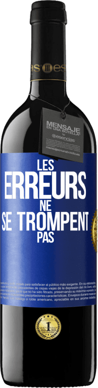 39,95 € | Vin rouge Édition RED MBE Réserve Les erreurs ne se trompent pas Étiquette Bleue. Étiquette personnalisable Réserve 12 Mois Récolte 2014 Tempranillo