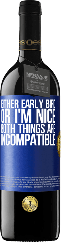 «Either early bird or I'm nice, both things are incompatible» RED Edition MBE Reserve