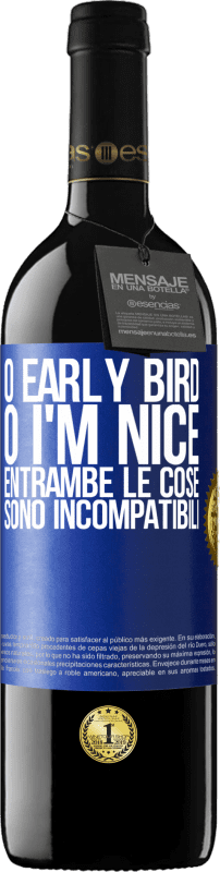 39,95 € | Vino rosso Edizione RED MBE Riserva O early bird o I'm nice, entrambe le cose sono incompatibili Etichetta Blu. Etichetta personalizzabile Riserva 12 Mesi Raccogliere 2014 Tempranillo