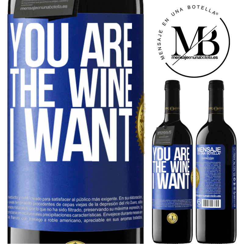 39,95 € Free Shipping | Red Wine RED Edition MBE Reserve You are the wine I want Blue Label. Customizable label Reserve 12 Months Harvest 2014 Tempranillo