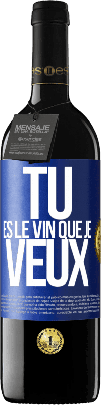 39,95 € Envoi gratuit | Vin rouge Édition RED MBE Réserve Tu es le vin que je veux Étiquette Bleue. Étiquette personnalisable Réserve 12 Mois Récolte 2016 Tempranillo