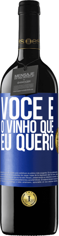 39,95 € Envio grátis | Vinho tinto Edição RED MBE Reserva Você é o vinho que eu quero Etiqueta Azul. Etiqueta personalizável Reserva 12 Meses Colheita 2016 Tempranillo