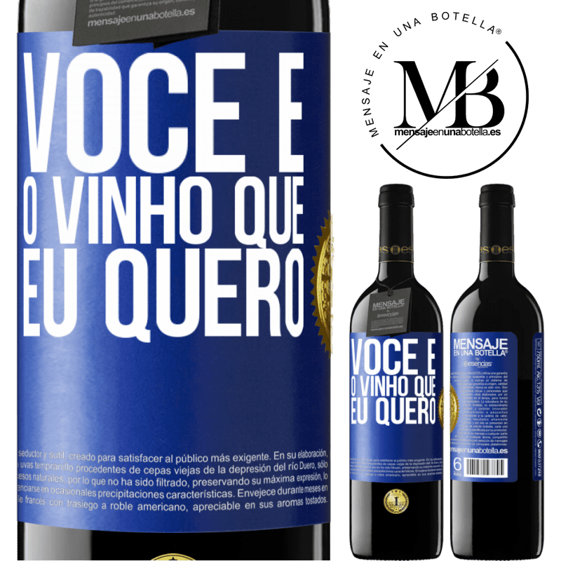 39,95 € Envio grátis | Vinho tinto Edição RED MBE Reserva Você é o vinho que eu quero Etiqueta Azul. Etiqueta personalizável Reserva 12 Meses Colheita 2014 Tempranillo