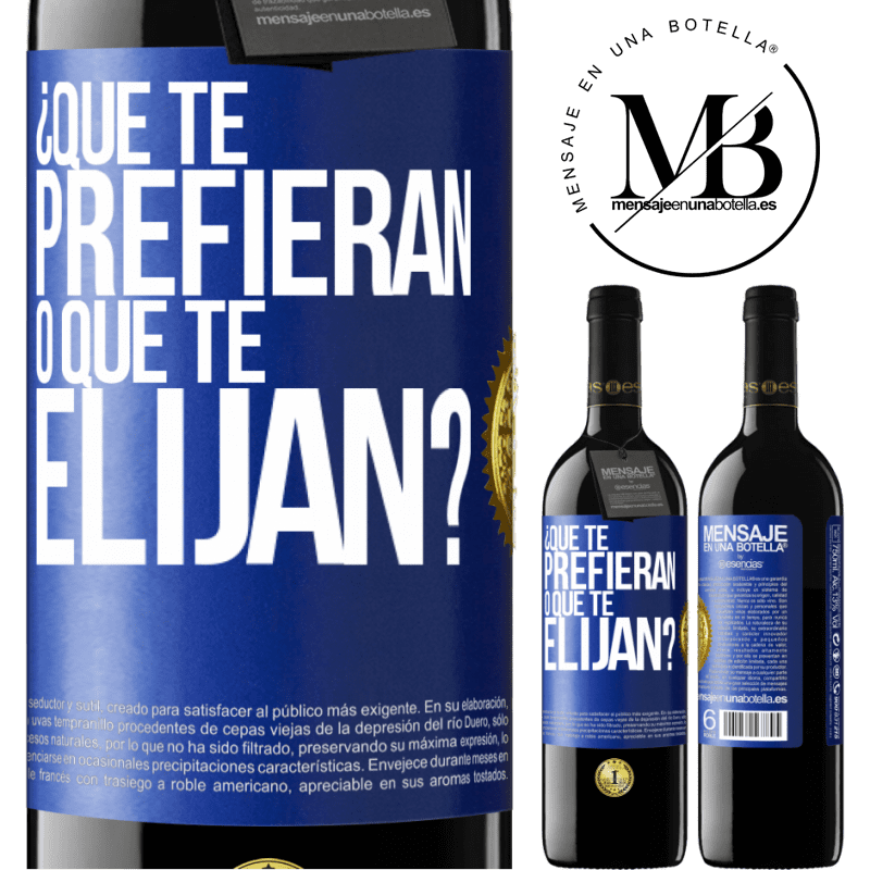 39,95 € Envío gratis | Vino Tinto Edición RED MBE Reserva ¿Que te prefieran, o que te elijan? Etiqueta Azul. Etiqueta personalizable Reserva 12 Meses Cosecha 2015 Tempranillo