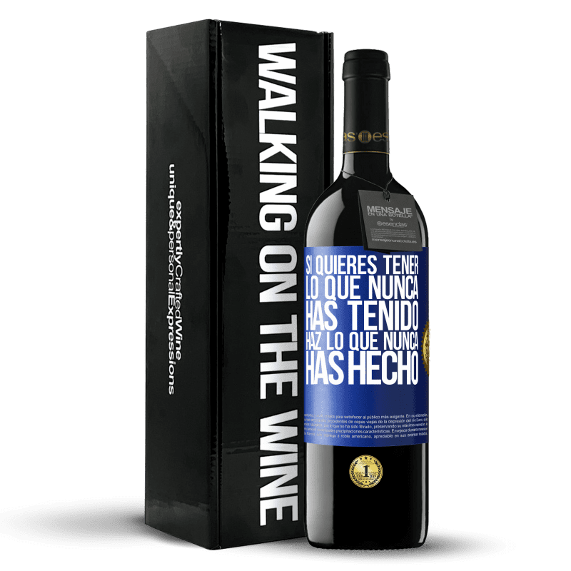 39,95 € Envío gratis | Vino Tinto Edición RED MBE Reserva Si quieres tener lo que nunca has tenido, haz lo que nunca has hecho Etiqueta Azul. Etiqueta personalizable Reserva 12 Meses Cosecha 2015 Tempranillo