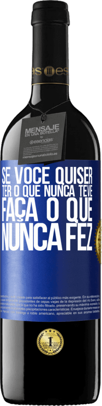 «Se você quiser ter o que nunca teve, faça o que nunca fez» Edição RED MBE Reserva