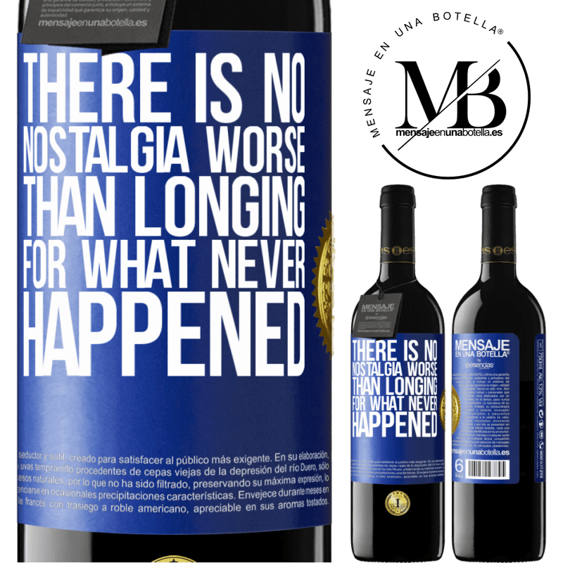 24,95 € Free Shipping | Red Wine RED Edition Crianza 6 Months There is no nostalgia worse than longing for what never happened Blue Label. Customizable label Aging in oak barrels 6 Months Harvest 2019 Tempranillo