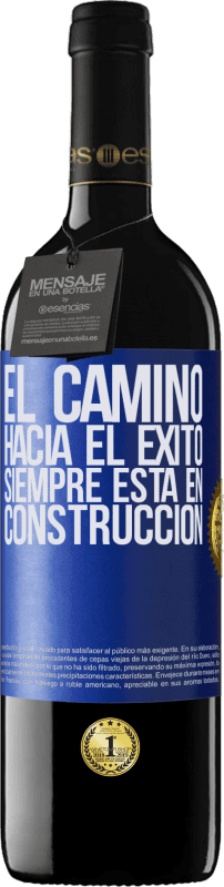 39,95 € | Vino Tinto Edición RED MBE Reserva El camino hacia el éxito siempre está en construcción Etiqueta Azul. Etiqueta personalizable Reserva 12 Meses Cosecha 2014 Tempranillo