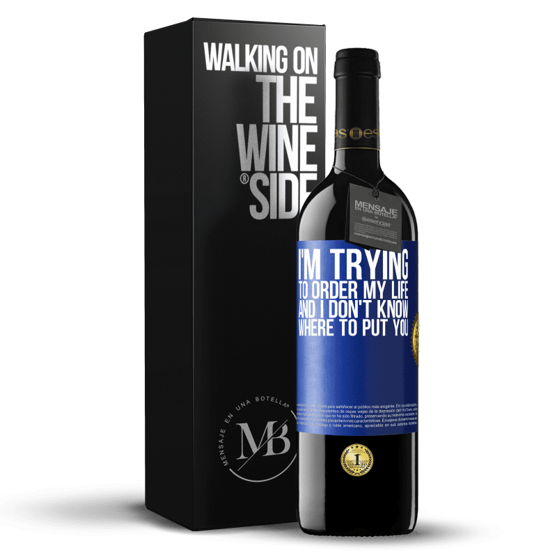 24,95 € Free Shipping | Red Wine RED Edition Crianza 6 Months I'm trying to order my life, and I don't know where to put you Blue Label. Customizable label Aging in oak barrels 6 Months Harvest 2019 Tempranillo