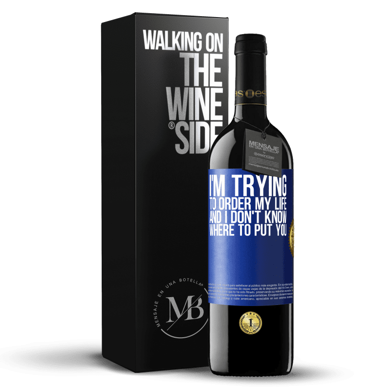 39,95 € Free Shipping | Red Wine RED Edition MBE Reserve I'm trying to order my life, and I don't know where to put you Blue Label. Customizable label Reserve 12 Months Harvest 2016 Tempranillo