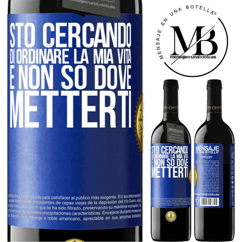 39,95 € Spedizione Gratuita | Vino rosso Edizione RED MBE Riserva Sto cercando di ordinare la mia vita e non so dove metterti Etichetta Blu. Etichetta personalizzabile Riserva 12 Mesi Raccogliere 2015 Tempranillo