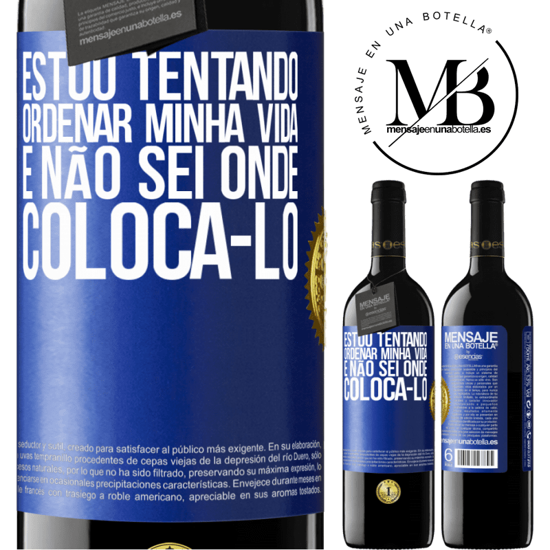 39,95 € Envio grátis | Vinho tinto Edição RED MBE Reserva Estou tentando ordenar minha vida e não sei onde colocá-lo Etiqueta Azul. Etiqueta personalizável Reserva 12 Meses Colheita 2015 Tempranillo
