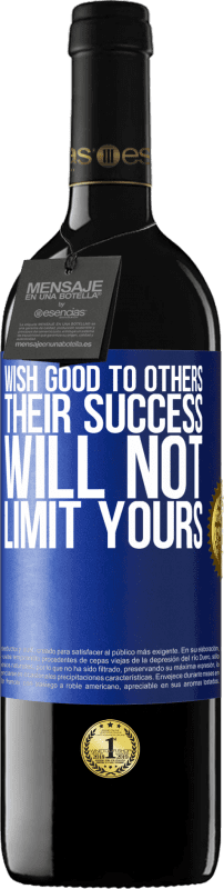 39,95 € Бесплатная доставка | Красное вино Издание RED MBE Бронировать Желаю добра другим, их успех не ограничит ваши Синяя метка. Настраиваемая этикетка Бронировать 12 Месяцы Урожай 2016 Tempranillo