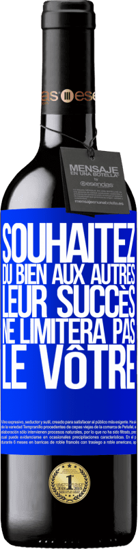 39,95 € | Vin rouge Édition RED MBE Réserve Souhaitez du bien aux autres, leur succès ne limitera pas le vôtre Étiquette Bleue. Étiquette personnalisable Réserve 12 Mois Récolte 2015 Tempranillo