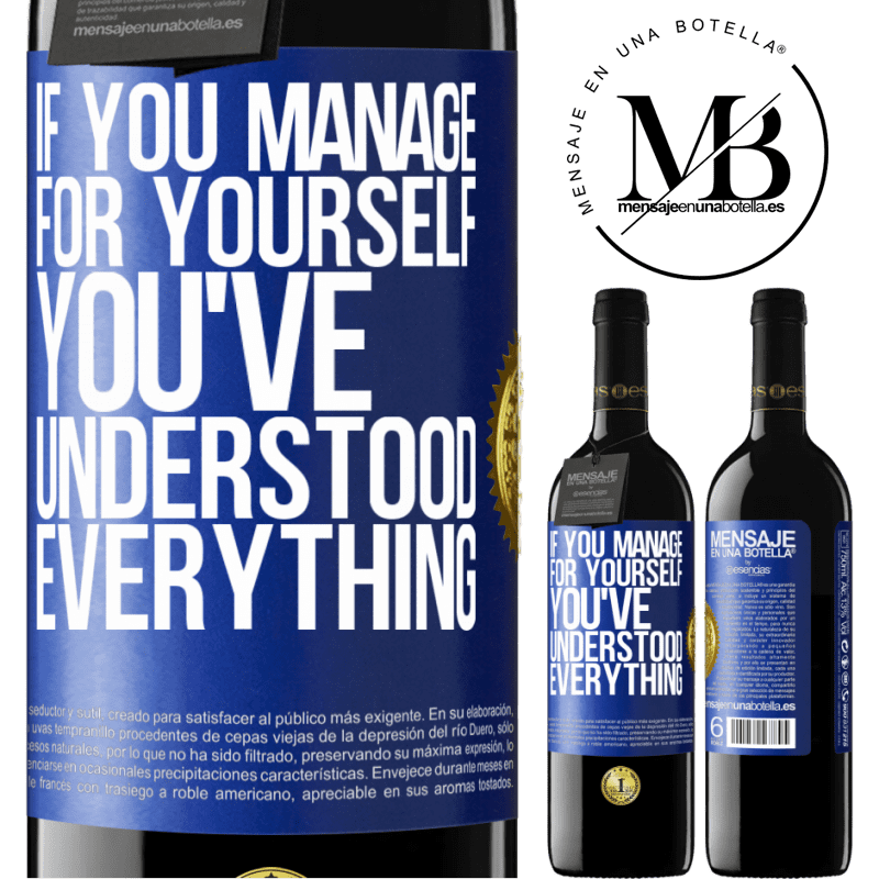 39,95 € Free Shipping | Red Wine RED Edition MBE Reserve If you manage for yourself, you've understood everything Blue Label. Customizable label Reserve 12 Months Harvest 2014 Tempranillo