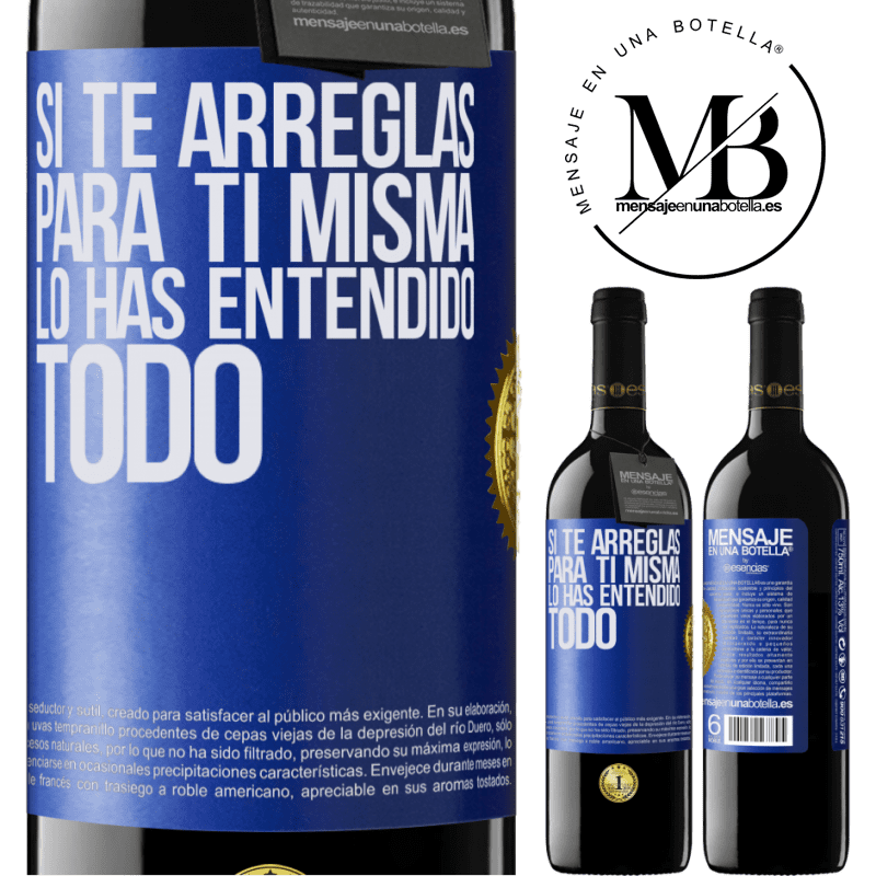 39,95 € Envío gratis | Vino Tinto Edición RED MBE Reserva Si te arreglas para ti misma, lo has entendido todo Etiqueta Azul. Etiqueta personalizable Reserva 12 Meses Cosecha 2016 Tempranillo