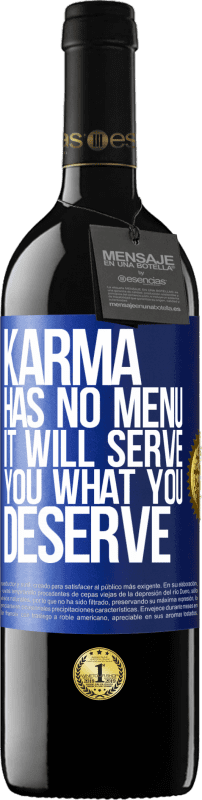 «Karma has no menu. It will serve you what you deserve» RED Edition MBE Reserve