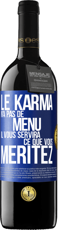 39,95 € Envoi gratuit | Vin rouge Édition RED MBE Réserve Le karma n'a pas de menu. Il vous servira ce que vous méritez Étiquette Bleue. Étiquette personnalisable Réserve 12 Mois Récolte 2015 Tempranillo