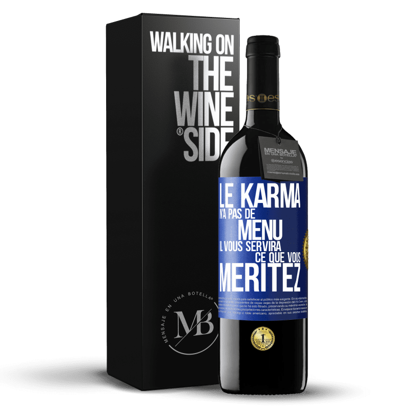 39,95 € Envoi gratuit | Vin rouge Édition RED MBE Réserve Le karma n'a pas de menu. Il vous servira ce que vous méritez Étiquette Bleue. Étiquette personnalisable Réserve 12 Mois Récolte 2015 Tempranillo