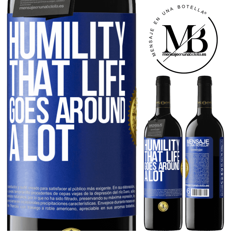 24,95 € Free Shipping | Red Wine RED Edition Crianza 6 Months Humility, that life goes around a lot Blue Label. Customizable label Aging in oak barrels 6 Months Harvest 2019 Tempranillo