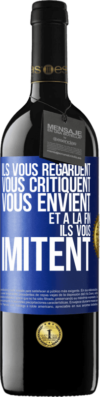 39,95 € | Vin rouge Édition RED MBE Réserve Ils vous regardent, vous critiquent vous envient... et à la fin ils vous imitent Étiquette Bleue. Étiquette personnalisable Réserve 12 Mois Récolte 2015 Tempranillo